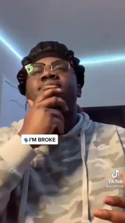 Lil bitch I'm BROKE