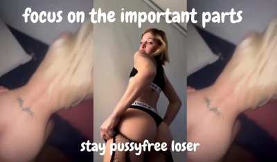 pussyfree is the only available  way for loser like you