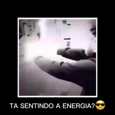 TA SENTINDO A ENERGIA?