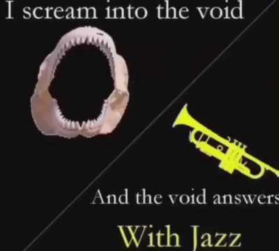 The void is pretty chill Ngl