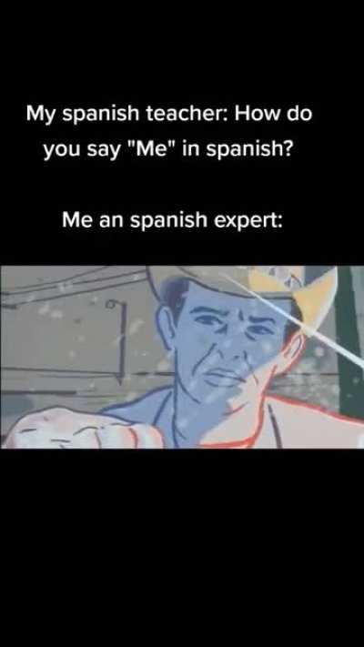 Me when yo