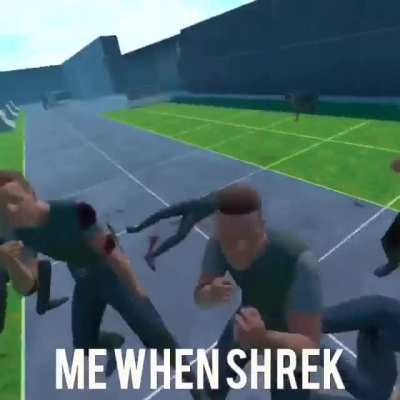 Me when shrek
