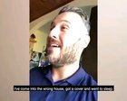 Guy wakes up in the wrong house!