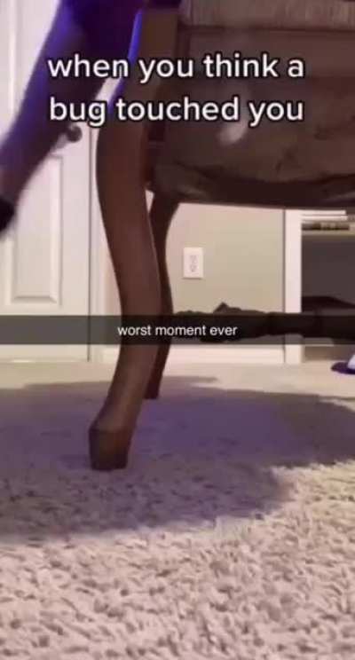 When you think a bug touched you.