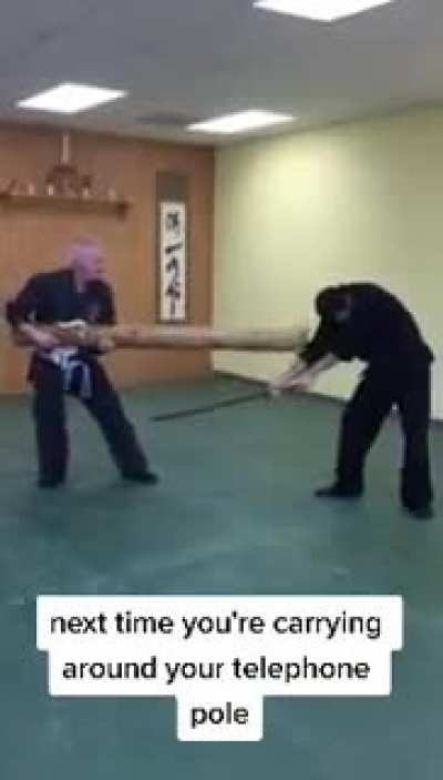 That’s why you never bring a sword to a telephone pole fight