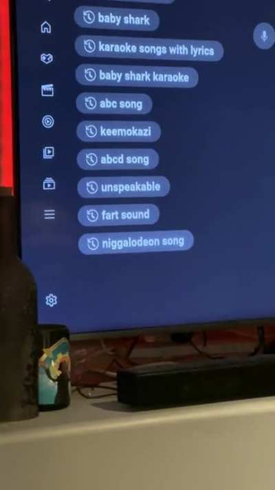 When you check your Kids’ YouTube search history. I says, Pardon?!