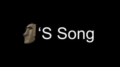 🗿's song