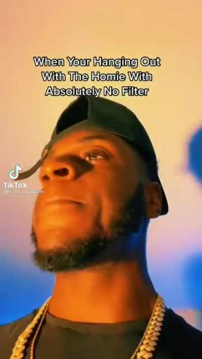 Bro with no filter