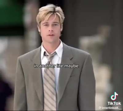 Mabye in another 