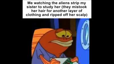 The silly things that happen when being studied by aliens with completely different anatomies