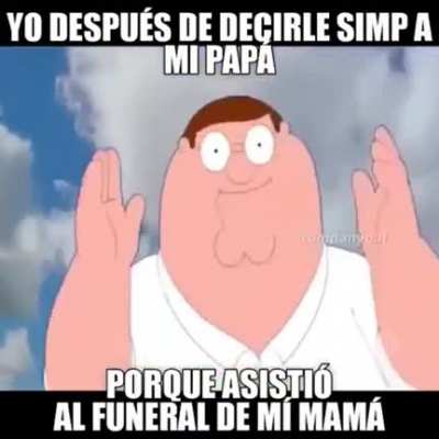 Le dije simp a mi papá soy bien shitposter 😎😎