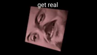 get real
