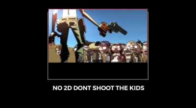 2D hates children