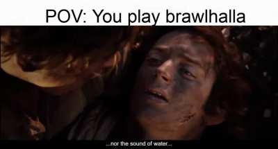 POV: You play Brawlhalla