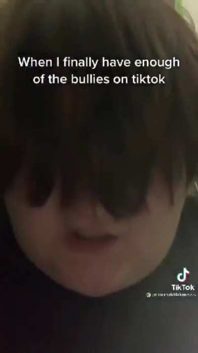 he's finally had enough of the bullies on tiktok
