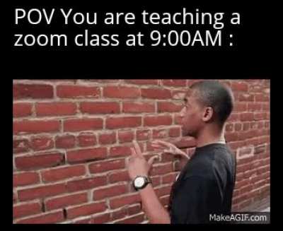 These zoom classes do be like that..