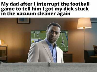 I don't know how it keeps happening, dad
