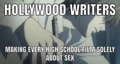 Bro like why does every movie involving teenagers have to be about sex