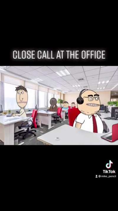 Close call at the office