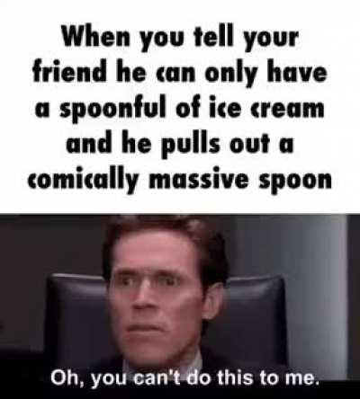 You can't do this to him coof coof