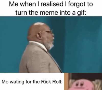 Rick rolled