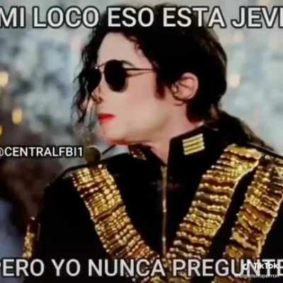 Michael Jackson no preguntó?!😳