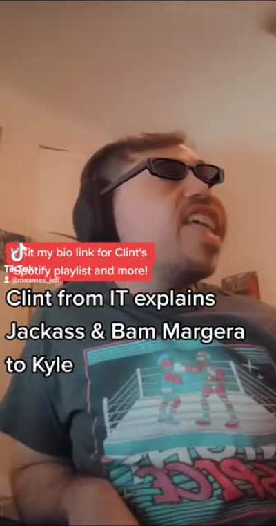 Clint from IT is a Jackass historian