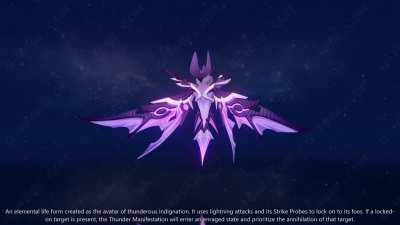 Thunder Manifestation. Elemental life form created as the avatar of thunderous indignation. It uses lightning attacks and its Strike Probes to lock on to its foes. If a locked-on target is present, the Thunder Manifestation will enter an enraged state and