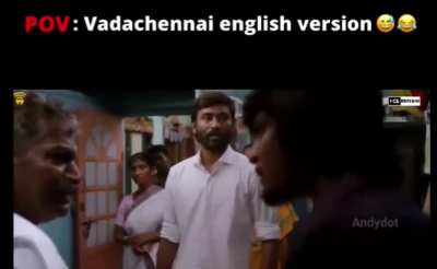 Vada Chennai in English 😂