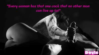 Every woman has that one cock