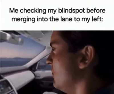 Always check your blindspot