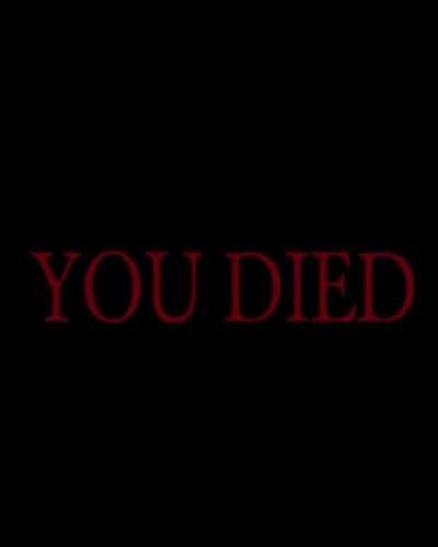 You died..
