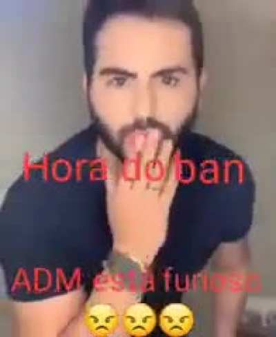 HORA DO BAN ADM ESTA FURIOSO😡😡😡