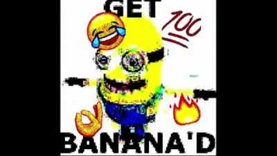 Banana’d