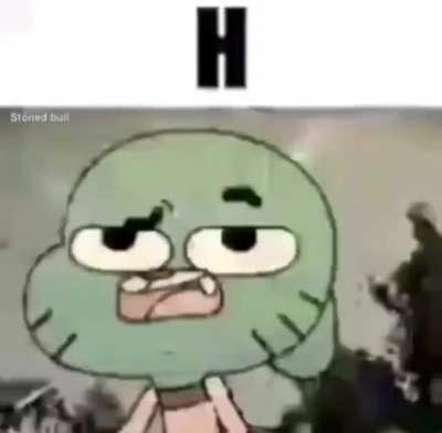 H (NOT my meme)