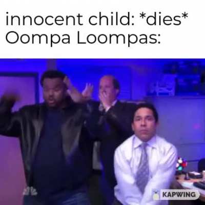 *Happy Oompa Loompa noises*