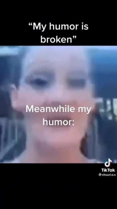 Meanwhile my humor: