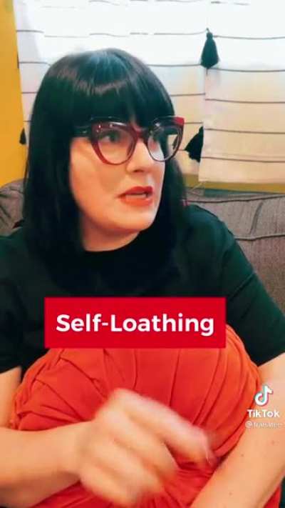 Self loathing