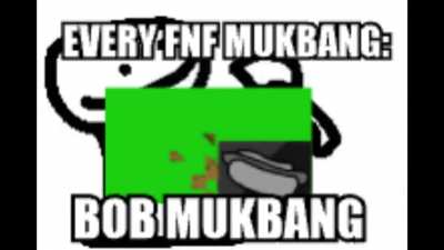 BOB MUKBANG