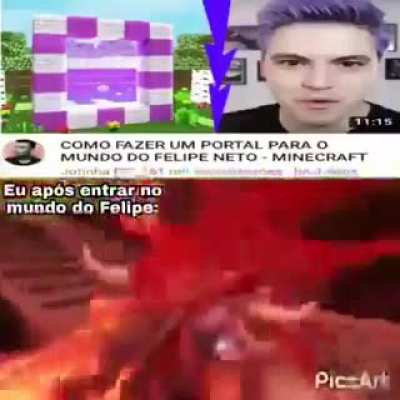 pior é que eu ja destrui o mundo do felipe