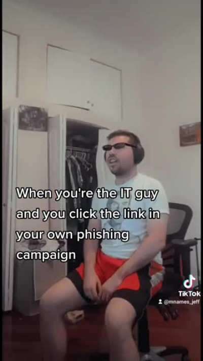 When the IT guy fails a phishing campaign