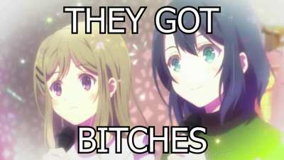 They got bitches