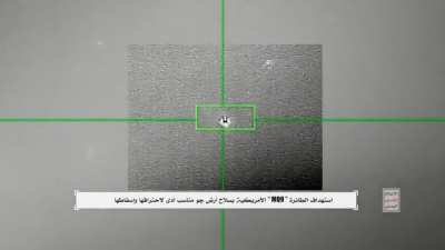 Video of the Houthis shooting down a US MQ-9 reaper combat drone over Yemen
