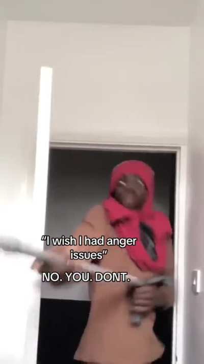 NO. YOU. DONT.