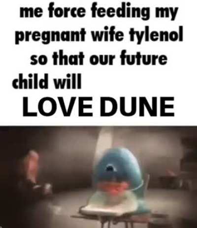The DUNE must flow