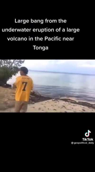 Large bang from Volcano explosion in Tonga