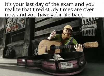 Finally the exam is over
