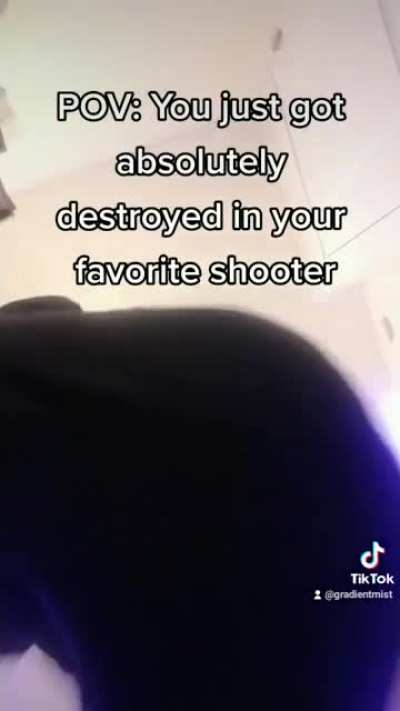 Pov: You just died in your favorite shooter