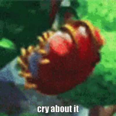 Cry about it
