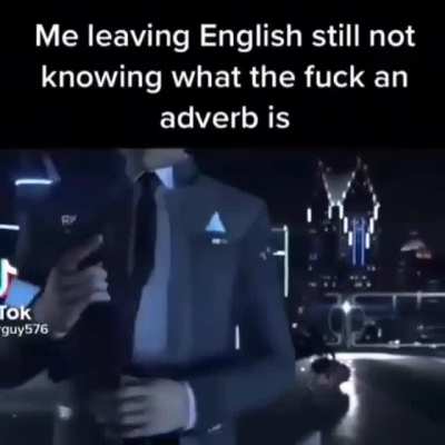 Adverbs are verbs that u..uhh